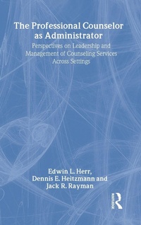 Enlarge image Cover: The Professional Counselor as Administrator - Routledge
