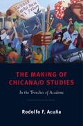 Cover: The Making of Chicana/o Studies - Rutgers University Press