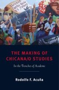Cover: The Making of Chicana/o Studies - Rutgers University Press