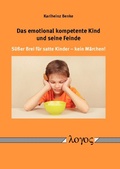 Cover: Das emotional kompetente Kind und seine Feinde - Logos Berlin