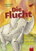 Cover: Die Flucht - Wie die Tiere ein neues Zuhause finden - BVK Buch Verlag Kempen
