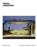 Cover: TRANS.URBANISM - Deutscher Architektur Verlag