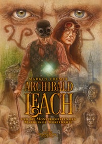 Abbildung von: Archibald Leach und die Monstrositäten des Marquis de Mortemarte - Art Skript Phantastik