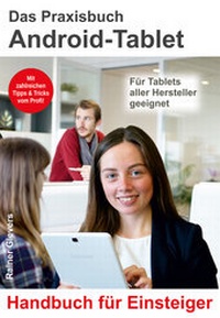 Abbildung von: Das Praxisbuch Android-Tablet für Einsteiger - Gievers, Rainer
