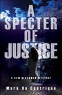 Cover: A Specter of Justice - Poisoned Pen Press