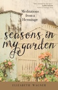 Cover: Seasons in My Garden - Ave Maria Press