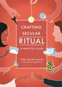 Cover: Crafting Secular Ritual - Jessica Kingsley Publishers