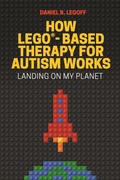 Cover: How LEGO (R)-Based Therapy for Autism Works - Jessica Kingsley Publishers