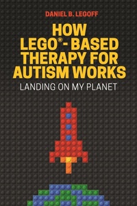 Enlarge image Cover: How LEGO (R)-Based Therapy for Autism Works - Jessica Kingsley Publishers