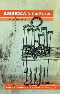 Enlarge image Cover: America Is the Prison - The University of North Carolina Press