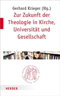 Cover: Zur Zukunft der Theologie in Kirche, Universit&auml;t und Gesellschaft - Verlag Herder