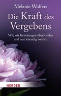 Cover: Die Kraft des Vergebens - Verlag Herder