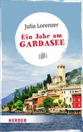 Cover: Ein Jahr am Gardasee - Verlag Herder