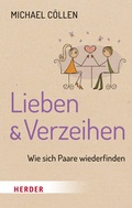Cover: Lieben & Verzeihen - Verlag Herder