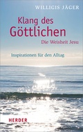 Cover: Klang des G&ouml;ttlichen - Die Weisheit Jesu - Verlag Herder