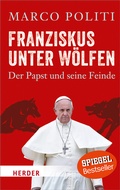 Cover: Franziskus unter W&ouml;lfen - Verlag Herder