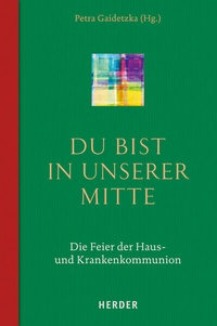 Abbildung von: Du bist in unserer Mitte - Verlag Herder