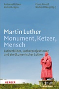 Cover: Martin Luther. Monument, Ketzer, Mensch - Verlag Herder
