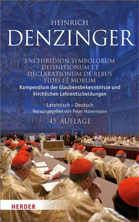 Abbildung von: Kompendium der Glaubensbekenntnisse und kirchlichen Lehrentscheidungen. Enchiridion symbolorum definitionum et declarationum de rebus fidei et morum - Verlag Herder