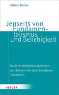 Cover: Jenseits von Fundamentalismus und Beliebigkeit - Verlag Herder