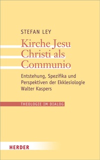 Abbildung von: Kirche Jesu Christi als Communio - Verlag Herder