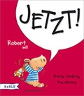 Cover: Robert will Jetzt! - kizz in Herder