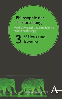 Abbildung von: Philosophie der Tierforschung - Karl Alber Verlag