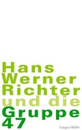 Cover: Hans Werner Richter und die Gruppe 47 - LangenM&uuml;ller