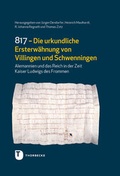 Cover: 817 - Die urkundliche Ersterw&auml;hnung von Villingen und Schwenningen - Jan Thorbecke Verlag