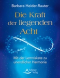 Cover: Die Kraft der liegenden Acht - Schirner Verlag