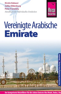 Abbildung von: Reise Know-How Reiseführer Vereinigte Arabische Emirate (Abu Dhabi, Dubai, Sharjah, Ajman, Umm al-Quwain, Ras al-Khaimah und Fujairah) - Reise Know-How Verlag Peter Rump GmbH