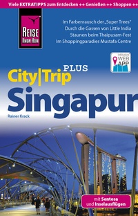 Abbildung von: Reise Know-How Reiseführer Singapur mit Sentosa und Inselausflügen (CityTrip PLUS) - Reise Know-How Verlag Peter Rump GmbH