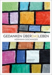 Abbildung von: Gedanken über das Leben - Lindemanns VERLAG & AGENTUR