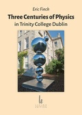 Cover: Three Centuries of Physics in Trinity College Dublin - Living Edition/STARNA
