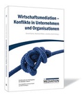 Cover: Wirtschaftsmediation - Konflikte in Unternehmen und Organisationen - Steinbeis-Edition