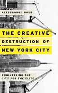 Cover: The Creative Destruction of New York City - Oxford University Press Inc