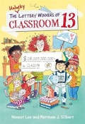Cover: The Unlucky Lottery Winners of Classroom 13 - Little, Brown Young Readers