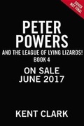 Cover: Peter Powers and the League of Lying Lizards! - Little, Brown & Company