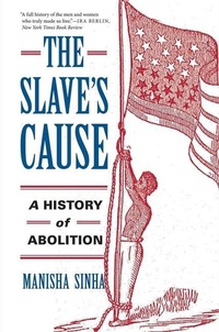 Abbildung von: The Slave's Cause - Yale University Press