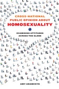 Cover: Cross-National Public Opinion about Homosexuality - University of California Press