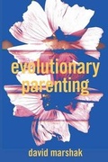 Cover: Evolutionary Parenting - Fairhaven Spiral Press