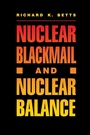 Cover: Nuclear Blackmail and Nuclear Balance - Brookings Institution