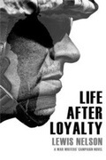 Cover: Life After Loyalty - War Writers' Campaign, Inc.
