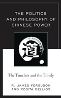 Cover: The Politics and Philosophy of Chinese Power - Lexington Books