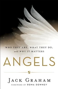 Enlarge image Cover: Angels - Who They Are, What They Do, and Why It Matters - Bethany House Publishers, a division of Baker Publishing Group