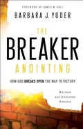 Cover: The Breaker Anointing - How God Breaks Open the Way to Victory - Chosen Books, a division of Baker Publishing Group