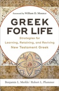 Cover: Greek for Life - Strategies for Learning, Retaining, and Reviving New Testament Greek - Baker Academic, Div of Baker Publishing Group