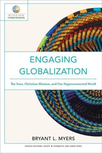 Enlarge image Cover: Engaging Globalization - The Poor, Christian Mission, and Our Hyperconnected World - Baker Academic, Div of Baker Publishing Group