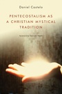 Bild: Pentecostalism as a Christian Mystical Tradition - William B Eerdmans Publishing Co