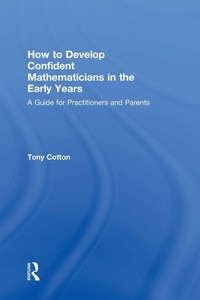 Enlarge image Cover: How to Develop Confident Mathematicians in the Early Years - Routledge